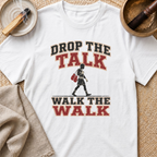 Drop The Talk T-Shirt
