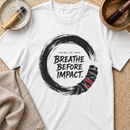 Breathe Before Impact T-Shirt