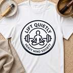 Lift Quietly T-Shirt