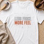 Less Force T-Shirt