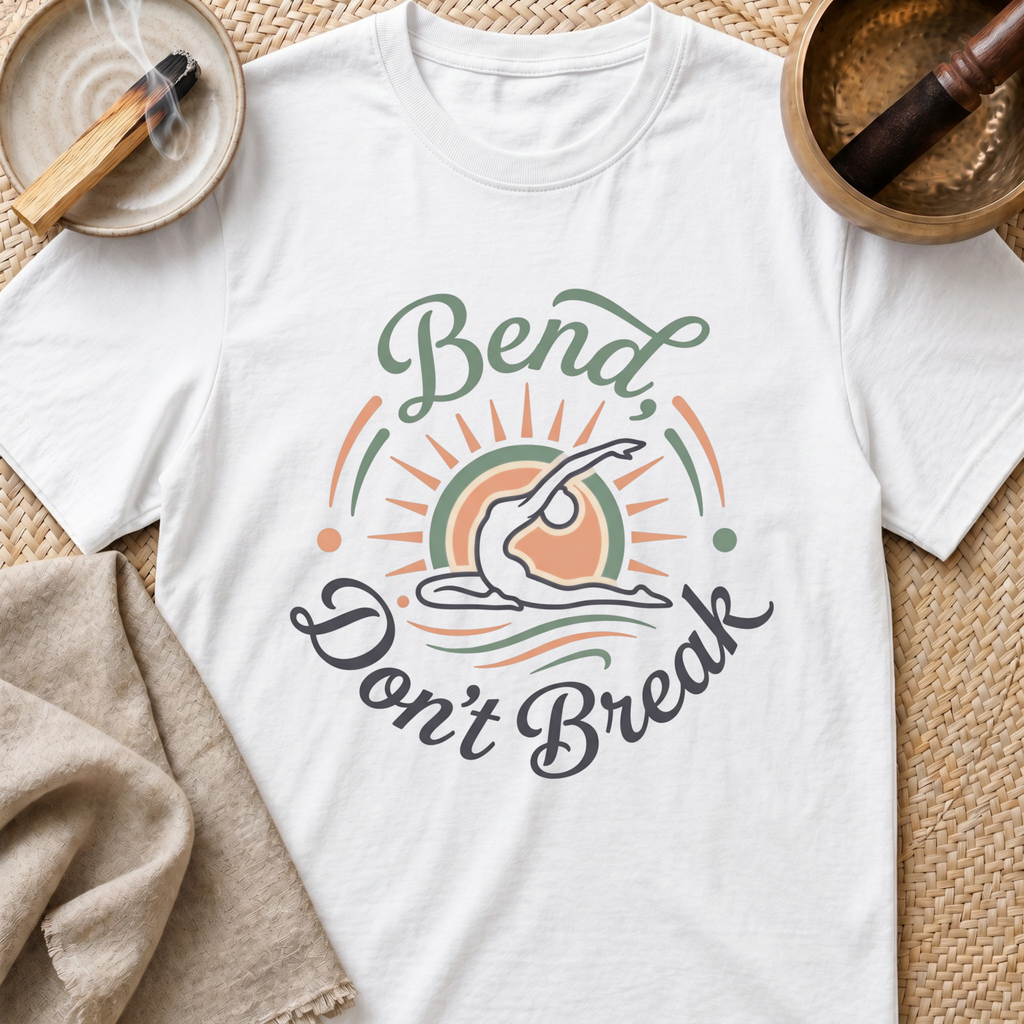 Bend Don't Break T-Shirt