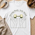 Strong Body Soft Mind T-Shirt